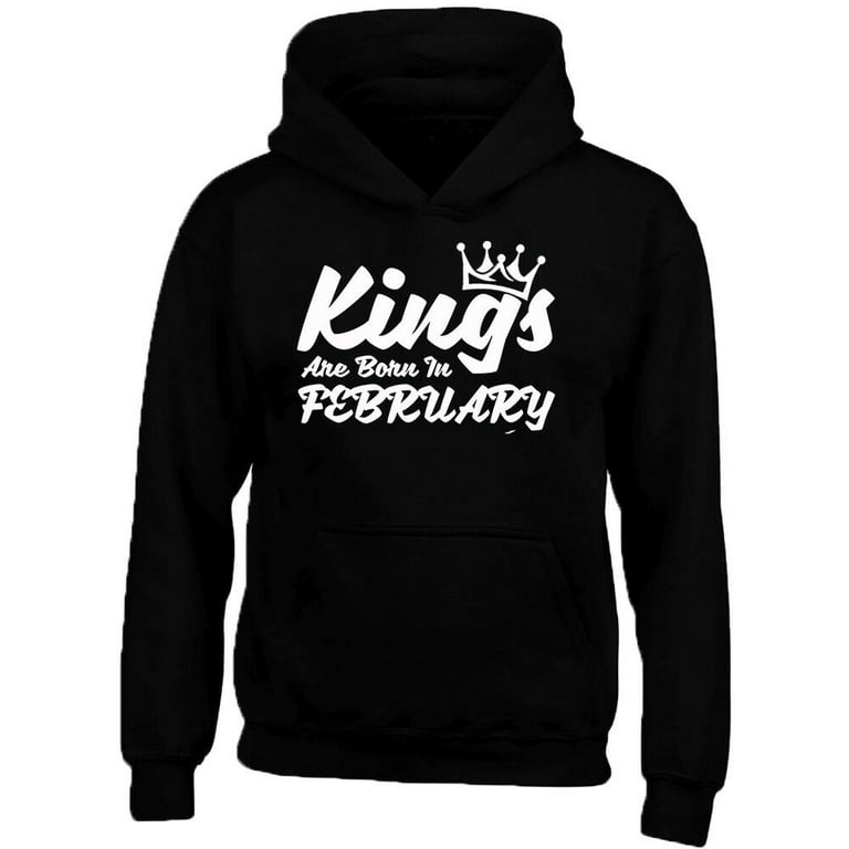 Kings Are Born In February Black Sweatshirt Hoodie Birthday X-Large