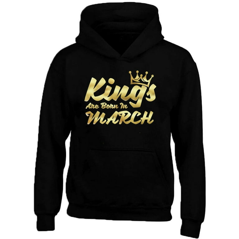 Kings Are Born In March Gold Color Printed Hoodie Color Black Size