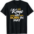 thumbnail image 1 of Kings Are Born In May: Men May Birthday Gift T-Shirt, 1 of 4