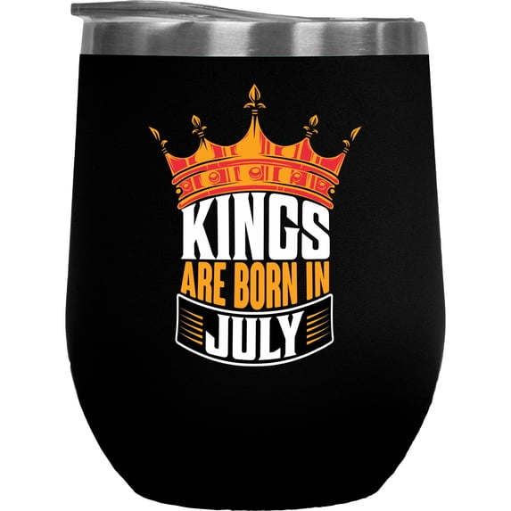 Kings Are Born in July, Birthday, Black 12oz Wine Tumbler