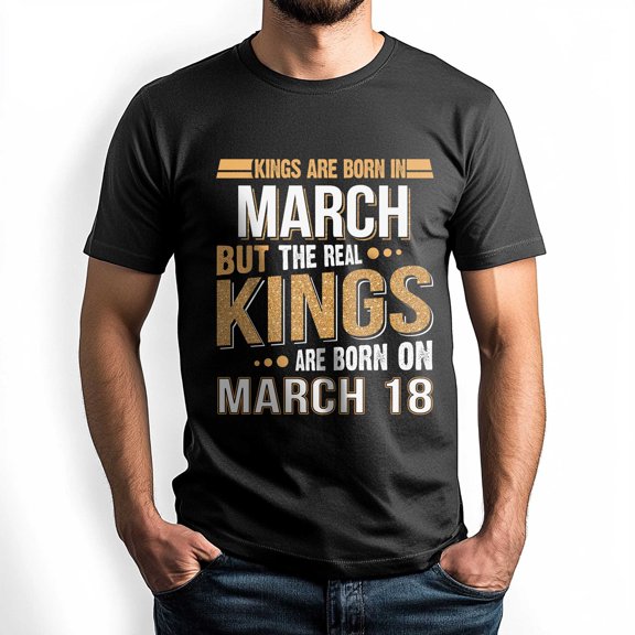 Kings Are Born on March 18 T-Shirt, Vintage Birthday Shirt for Men, Perfect Gift for March Birthday