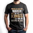 thumbnail image 1 of Kings Are Born on March 20 T-Shirt, Vintage Birthday Shirt for Men, Perfect Gift for March Birthday, 1 of 4