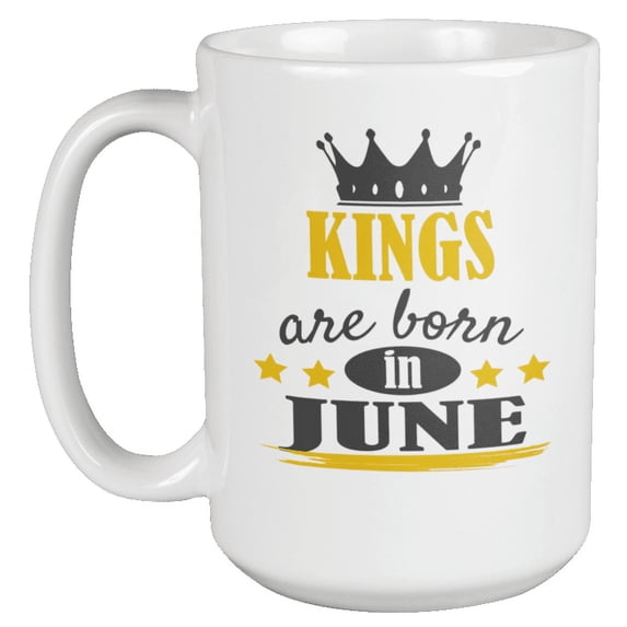 Kings Born in June, Birthday Coffee & Tea Gift Mug (15oz)