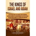 thumbnail image 1 of History of Judaism The Kings of Israel and Judah: A Captivating Guide to the Ancient Jewish Kingdom of David and Solomon, the Divided Monar, (Paperback), 1 of 1