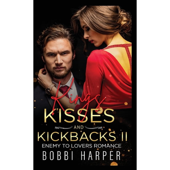 Kings, Kisses, and Kickbacks II, (Hardcover)