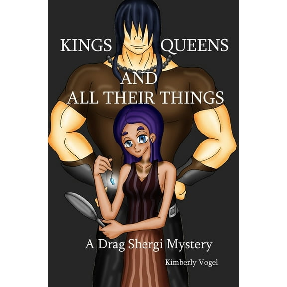 Kings, Queens, and All Their Things: A Drag Shergi Mystery, (Paperback)