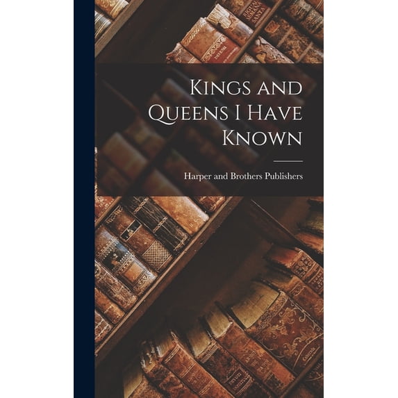 Kings and Queens I Have Known (Hardcover)