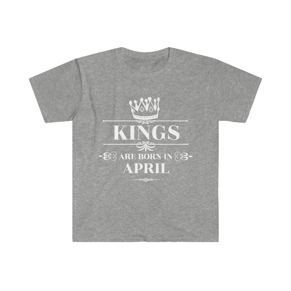 Kings are born in April Unisex T-shirt S-3XL Birthday boy