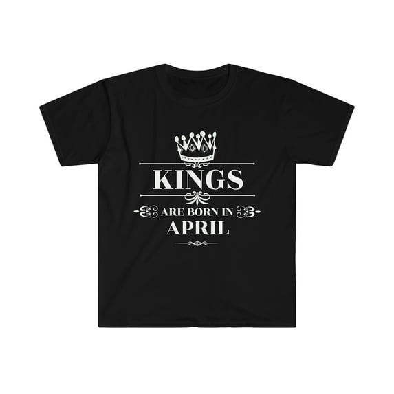 Kings are born in April Unisex T-shirt S-3XL Birthday boy
