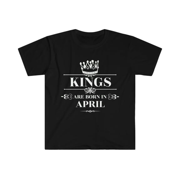 Kings are born in April Unisex T-shirt S-3XL Birthday boy