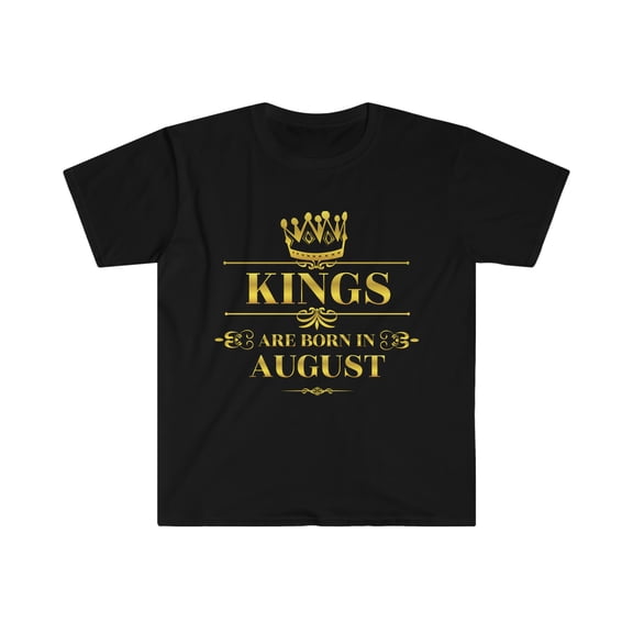 Kings are born in August Unisex T-shirt S-3XL Birthday boy