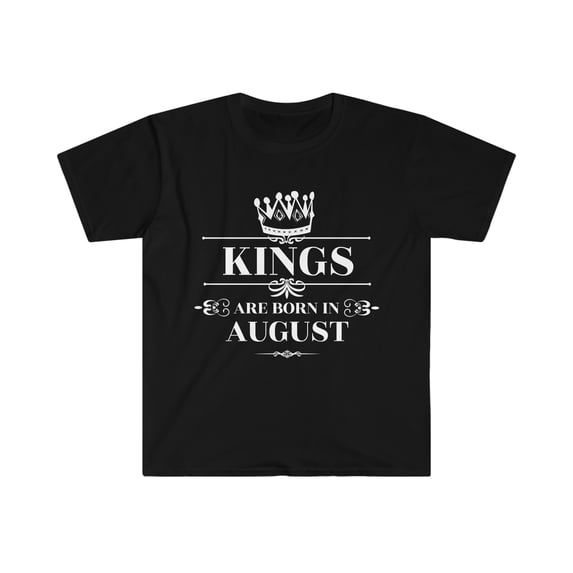 Kings are born in August Unisex T-shirt S-3XL Birthday boy