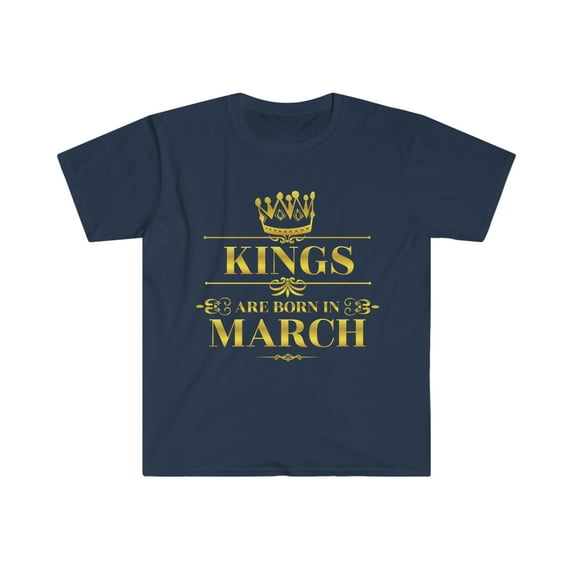 Kings are born in March Unisex T-shirt S-3XL March Birthday boy