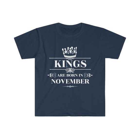 Kings are born in November Unisex T-shirt S-3XL November Birthday boy