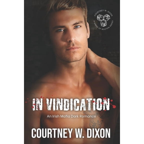 Kings of Boston In Vindication: An Irish Mafia MF Romance (Kings of Boston: Book 6), Book 6, (Paperback)
