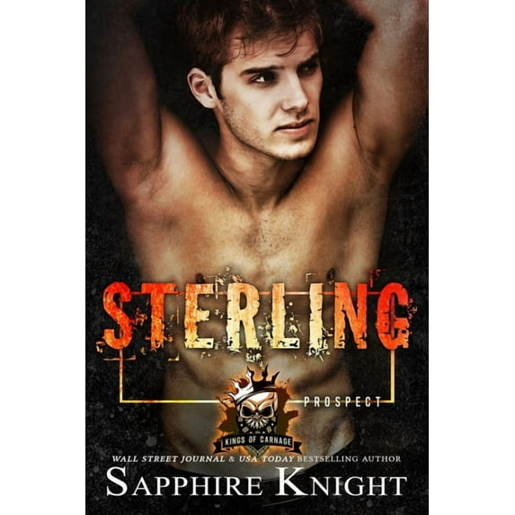 Sterling: Kings of Carnage MC - Prospects (Paperback) by Sapphire Knight