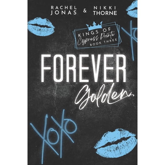 Kings of Cypress Pointe Forever Golden: Dark High School Bully Romance, Book 3, (Paperback)