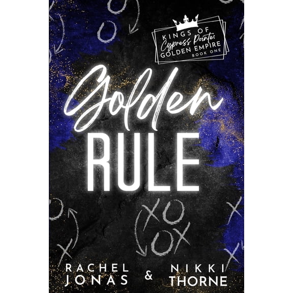 Kings of Cypress Pointe Golden Empire Golden Rule: a 'Golden Boys' Pro Football Sports Romance, Book 1, (Paperback)