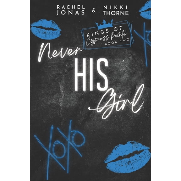 Kings of Cypress Pointe Never His Girl: Dark High School Bully romance, Book 2, (Paperback)