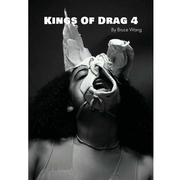 Kings of Drag Kings of Drag 4: High quality studio photographs of British Drag Kings, Book 4, (Paperback)