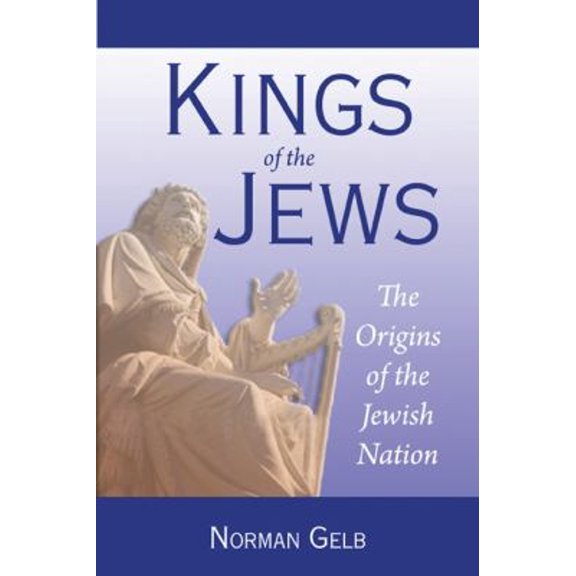 Pre-Owned Kings of the Jews: The Origins of the Jewish Nation (Paperback) 0827609132 9780827609136