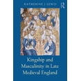 thumbnail image 1 of Kingship and Masculinity in Late Medieval England, (Paperback), 1 of 1