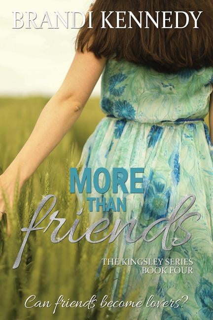 Kingsley: More Than Friends (Series #4) (Paperback)