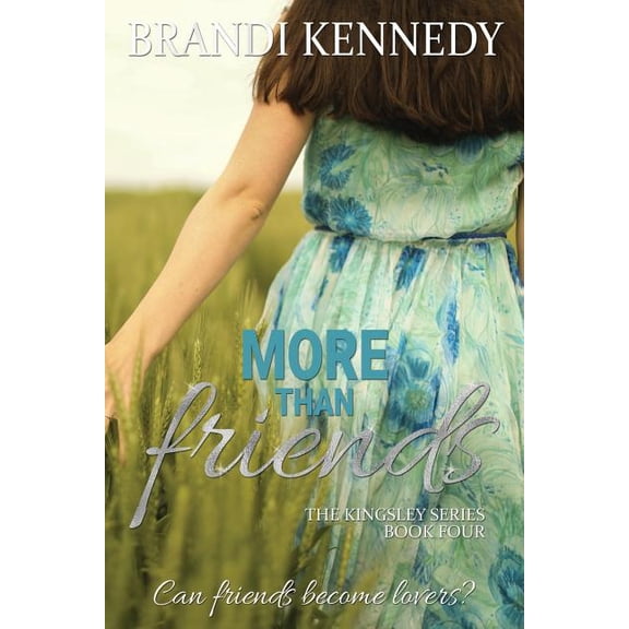Kingsley: More Than Friends (Series #4) (Paperback)