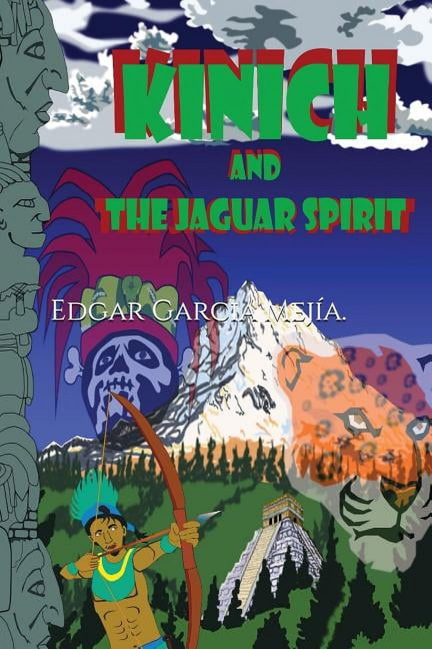 Kinich and the Jaguar Spirit. (Paperback)
