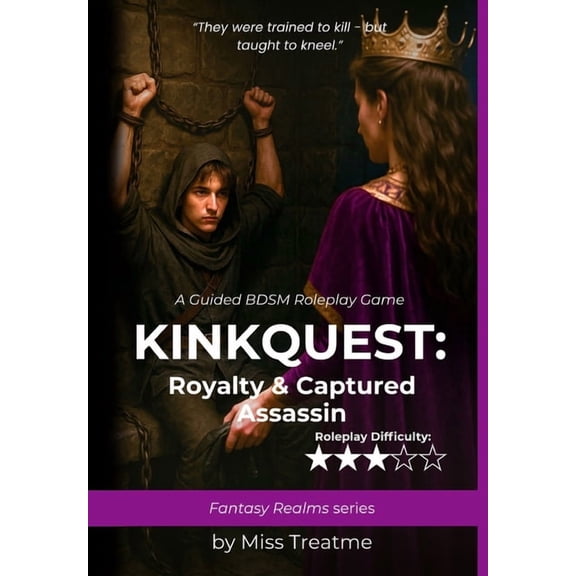 Kinkquest: Fantasy Realms KinkQuest: Royalty & Captured Assassin: A Guided BDSM Roleplay Game, (Paperback)