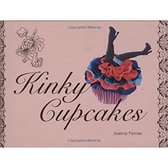 Pre-Owned Kinky Cupcakes (Hardcover 9781846013645) by Joanna Farrow