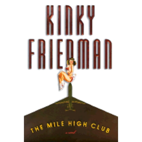 Pre-Owned Kinky Friedman Novels (Hardcover): The Mile High Club (Hardcover)