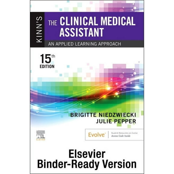 Kinn's the Clinical Medical Assistant - Binder Ready: Kinn's the Clinical Medical Assistant - Binder Ready, (Paperback)