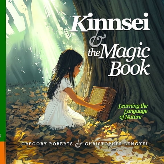 Kinnsei and the Magic Book: Learning the Language of Nature, (Paperback)
