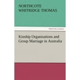 thumbnail image 1 of Kinship Organisations and Group Marriage in Australia (Paperback), 1 of 1