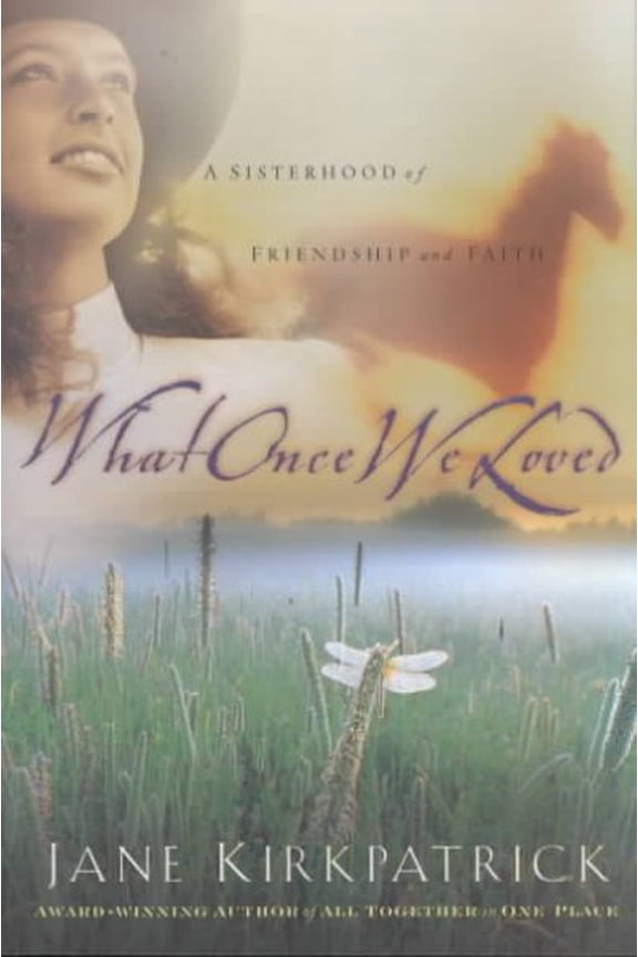 Kinship and Courage What Once We Loved, Book 3, (Paperback)