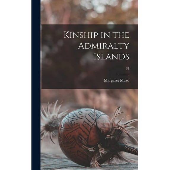Kinship in the Admiralty Islands; 34, (Hardcover)