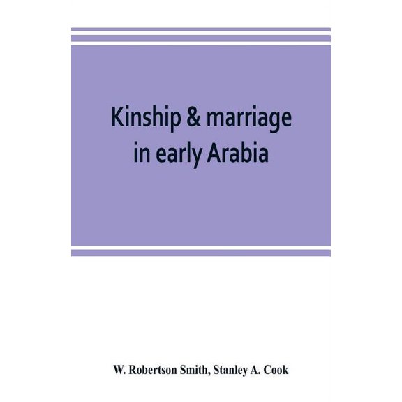 Kinship & marriage in early Arabia, (Paperback)