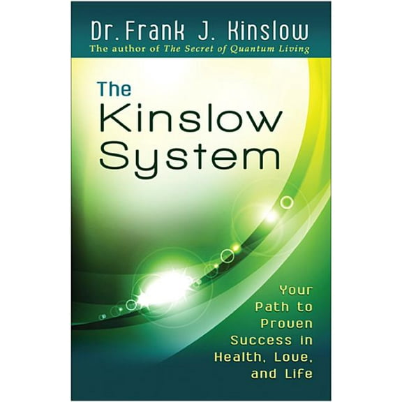 The Kinslow System: Your Path to Proven Success in Health, Love, and Life, (Paperback)
