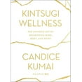 thumbnail image 1 of Kintsugi Wellness: The Japanese Art of Nourishing Mind, Body, and Spirit, (Hardcover), 1 of 1
