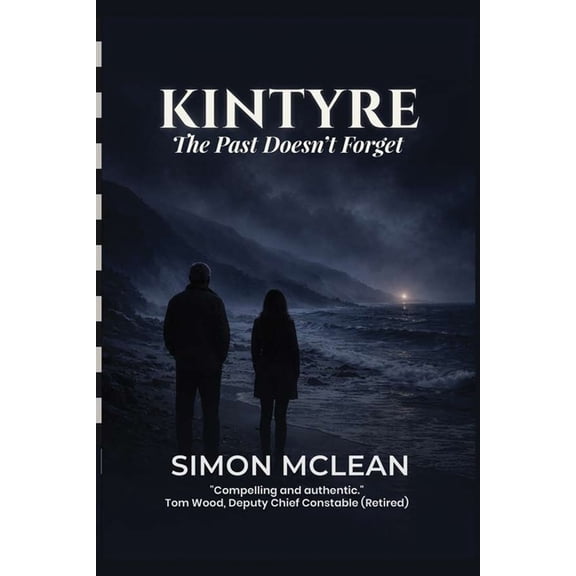 Kintyre: The Past Doesn't Forget, (Paperback)