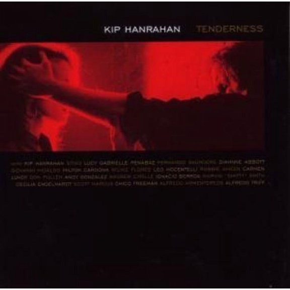 Kip Hanrahan - Tenderness - Music & Performance - CD