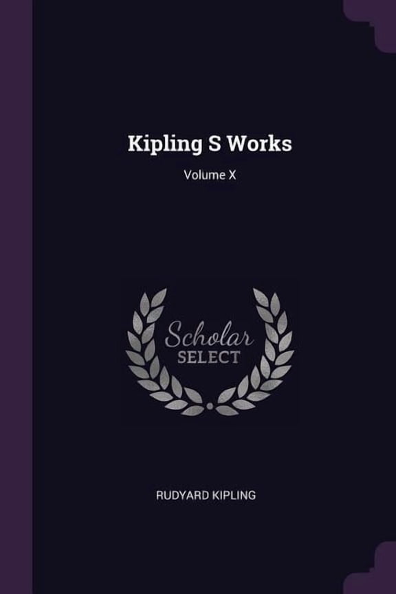 Kipling S Works; Volume X (Paperback)
