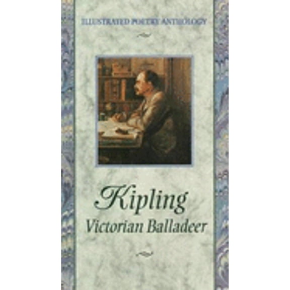Pre-Owned Kipling: Victorian Balladeer (Illustrated Poetry Series) (Hardcover) 0517161052