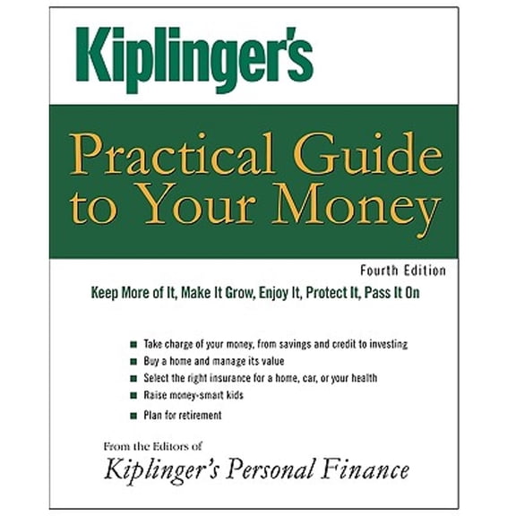 Pre-Owned Kiplinger's Practical Guide to Your Money: Keep More of It, Make It Grow, Enjoy It, Protect It, Pass It on (Paperback) 1427797285 9781427797285