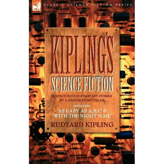 Kiplings Science Fiction - Science Fiction & Fantasy stories by a master storyteller including, 'As Easy as A, B.C' & 'W, (Paperback)
