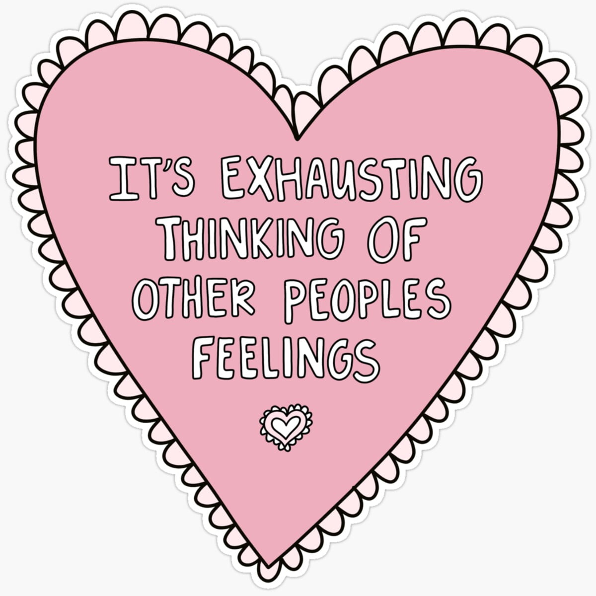 Kira It's Exhausting Thinking Of Other People's Feelings Sticker ...