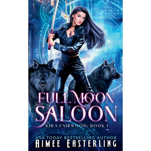 Kira Fairwood Full Moon Saloon, Book 1, (Paperback)