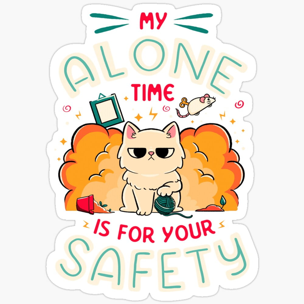 Kira Sticker With My Alone Time Is For Your Safety - Cute Angry Cat ...