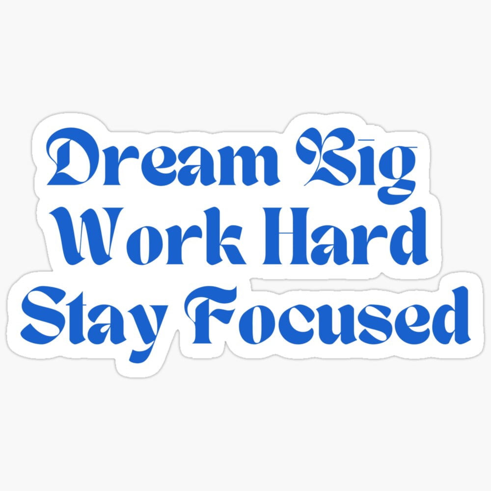 Focused Sticker Kira Sticker - Dream Big Work Hard Stay Focused Gift For You - Phone ...